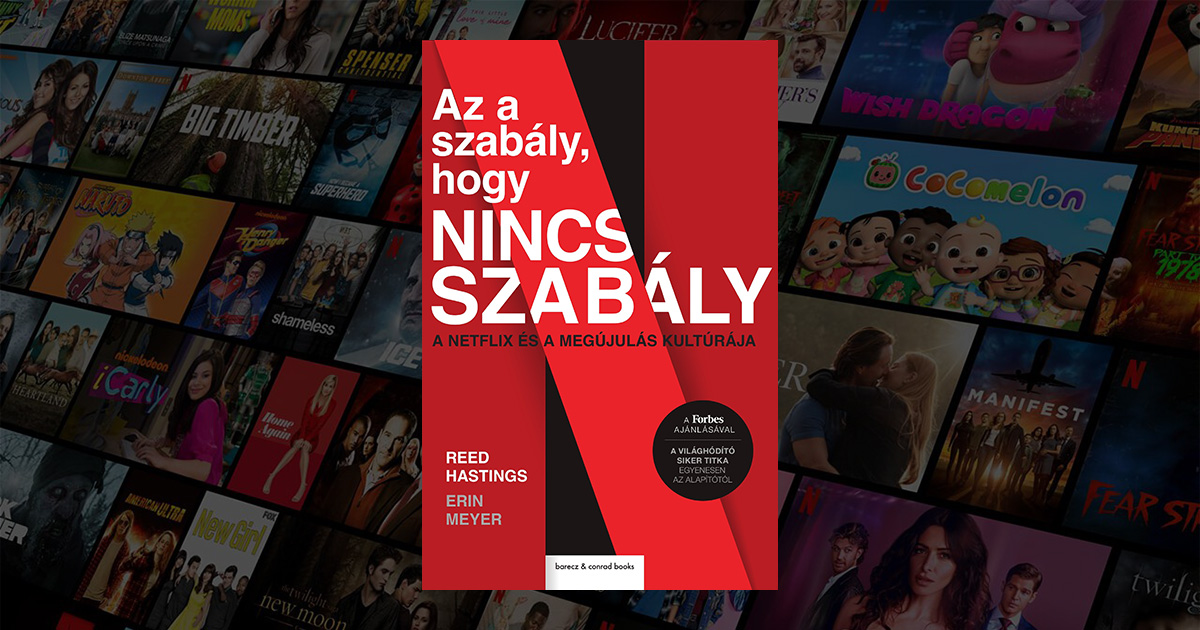 Az a szabály, hogy NINCS SZABÁLY - A NETFLIX és a megújulás kultúrája című könyv kivonata